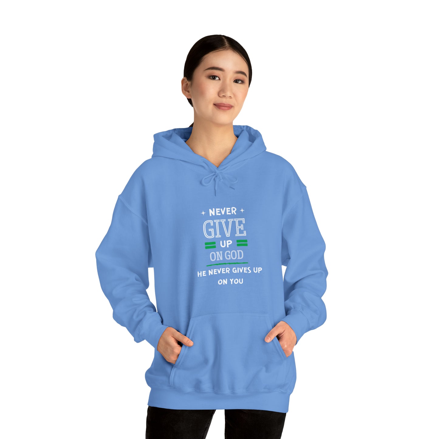 Never Give Up On God He Never Gives Up On You Unisex Hooded Sweatshirt Printify