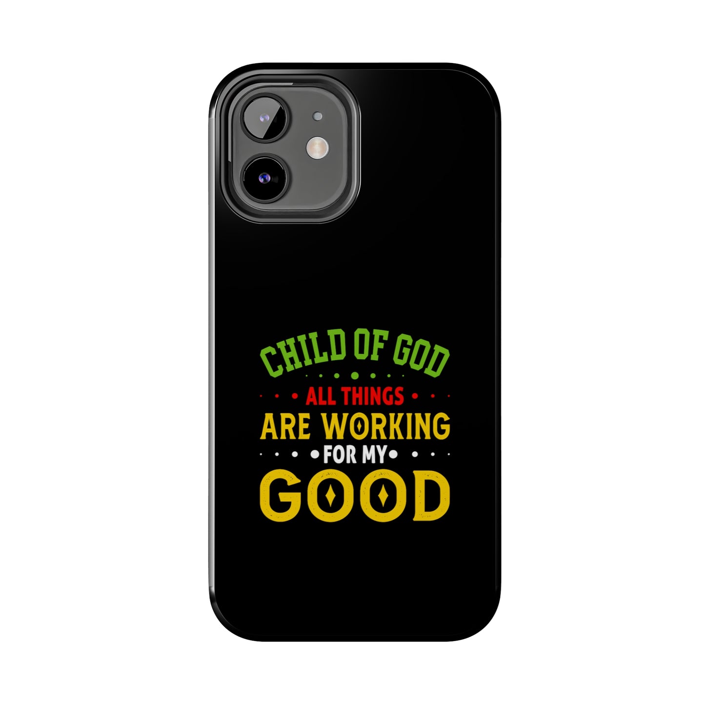 Child Of God All Things Are Working For My Good Christian Phone Tough Phone Cases, Case-Mate Printify