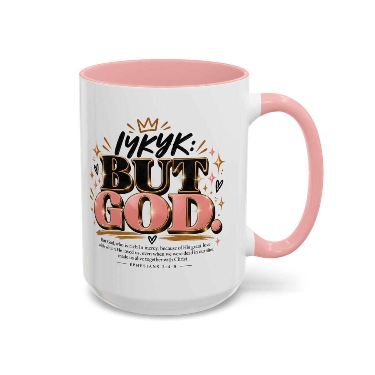 Accent Coffee Mug - “IYKYK But God” Inspirational Christian Coffee Mug (11/15oz)
