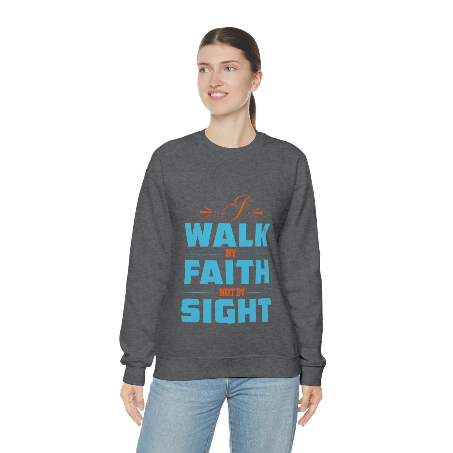 I Walk By Faith Not By Sight Unisex Heavy Blend™ Crewneck Sweatshirt