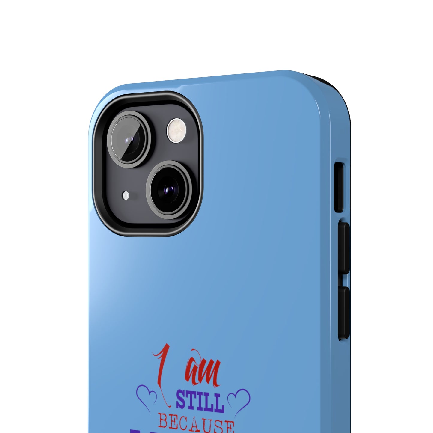 I Am Still Because I Know Who My God Is Tough Phone Cases, Case-Mate