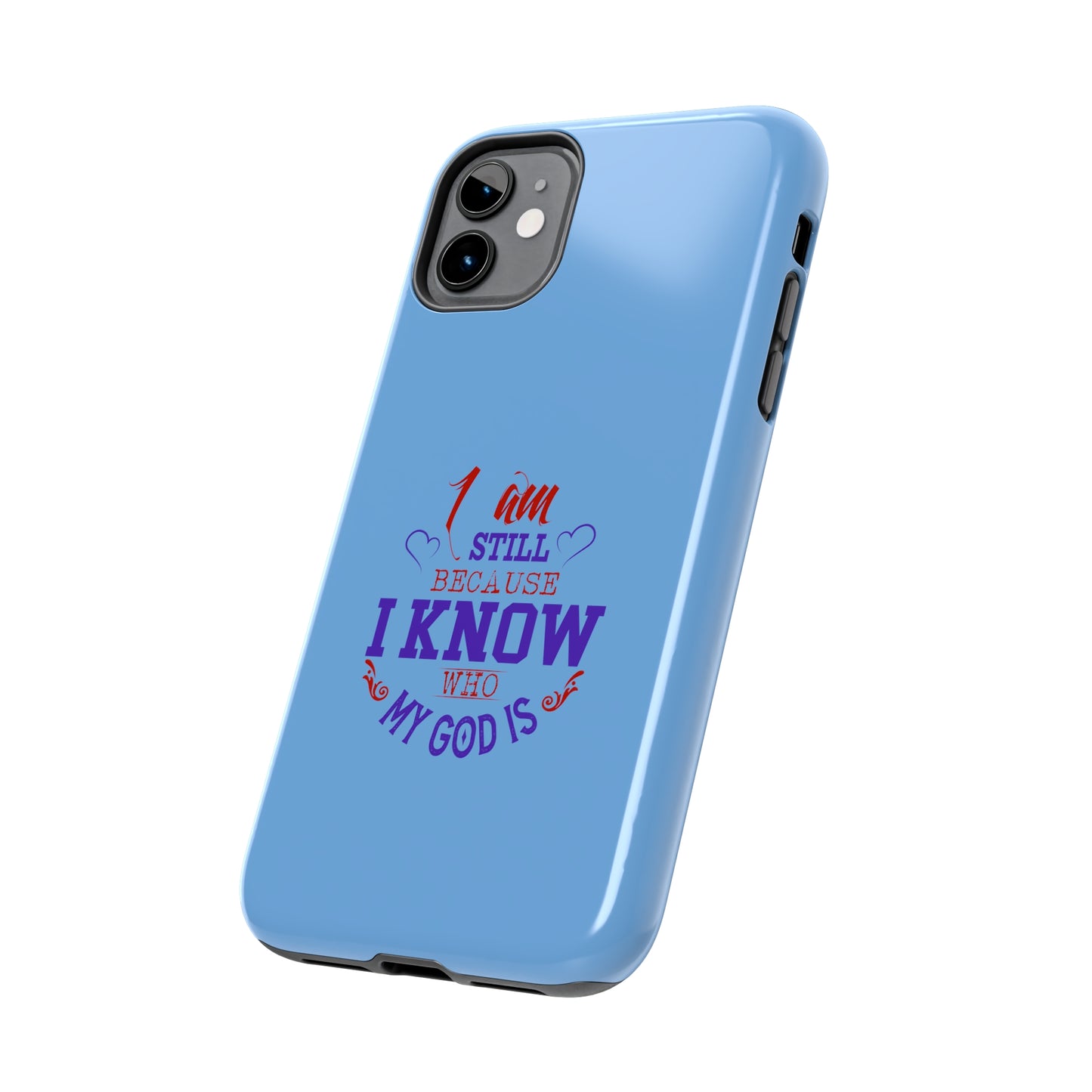 I Am Still Because I Know Who My God Is Tough Phone Cases, Case-Mate