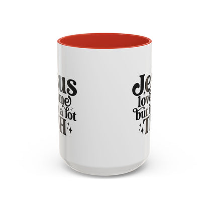 Christian Accent Coffee Mug — "Jesus Loves Me but I'm a Lot TBH" Religious Christian Gift