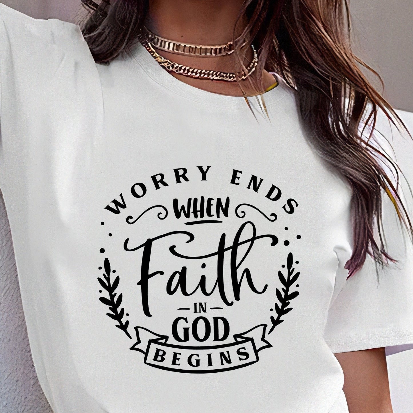 Worry Ends When Faith In God Begins Women's Christian T-shirt claimedbygoddesigns