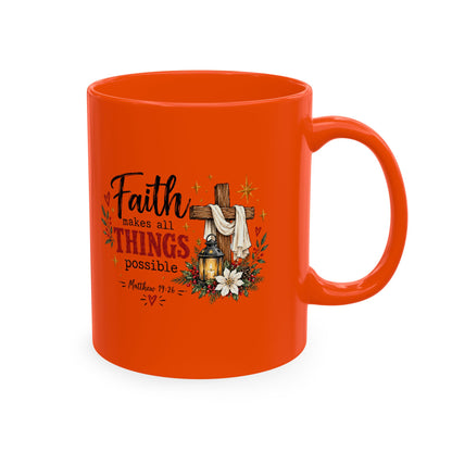 Faith Makes All Things Possible Ceramic Mug