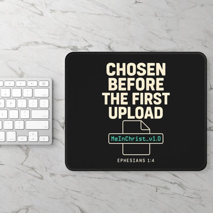 Stylish Gaming Mouse Pad - Chosen Before the First Upload, Perfect Gift for Gamers, Office Decor, Christian Themed, Inspirational Quotes - ClaimedbyGodDesigns