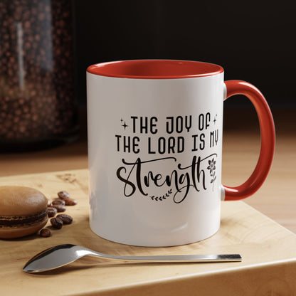 Inspirational Accent Coffee Mug - The Joy of the Lord is My Strength - Perfect for Faith Lovers