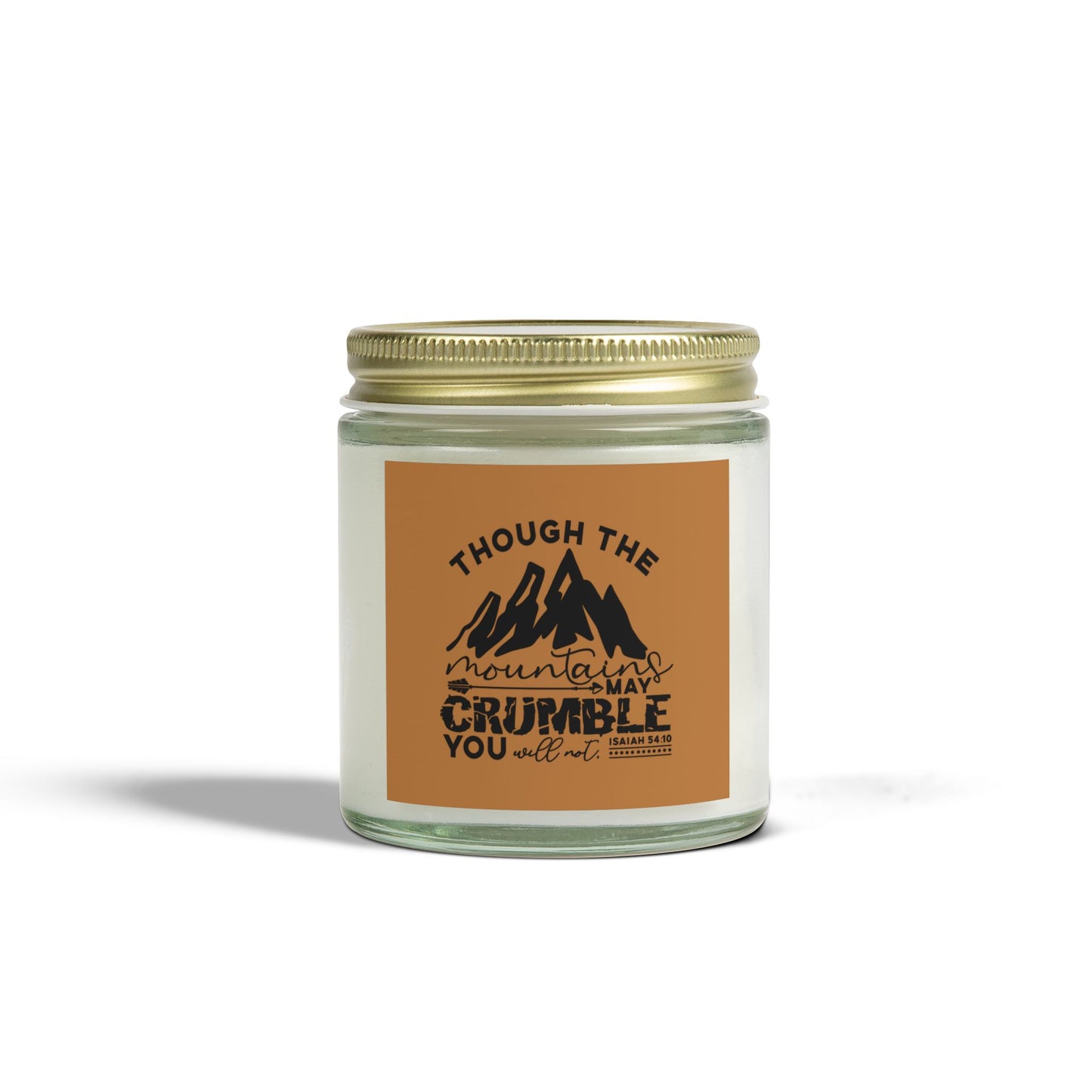 Though The Mountains May Crumble You Will Not Christian Scented Candle (4oz, 9oz)