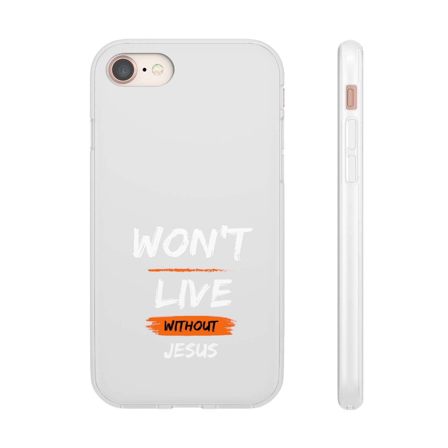 Won't Live Without Jesus Christian Flexi Phone Case Printify