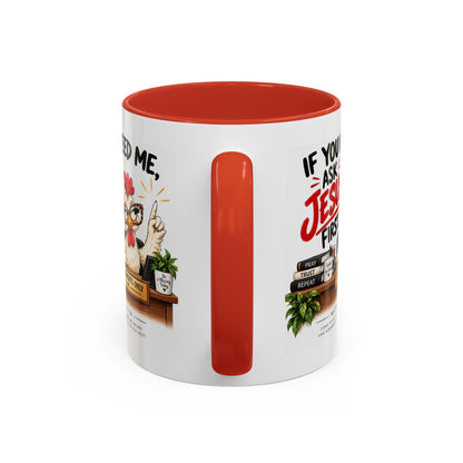Christian Coffee Mug - "If You Need Me Ask Jesus First" Accent Mug (11/15oz)