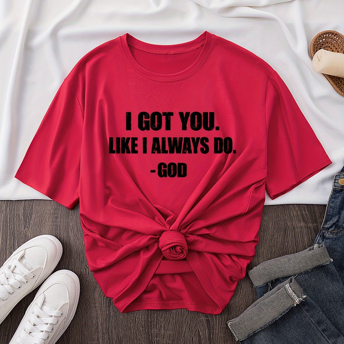 I Got You Like I Always Do God Plus Size Women's Christian T-shirt claimedbygoddesigns