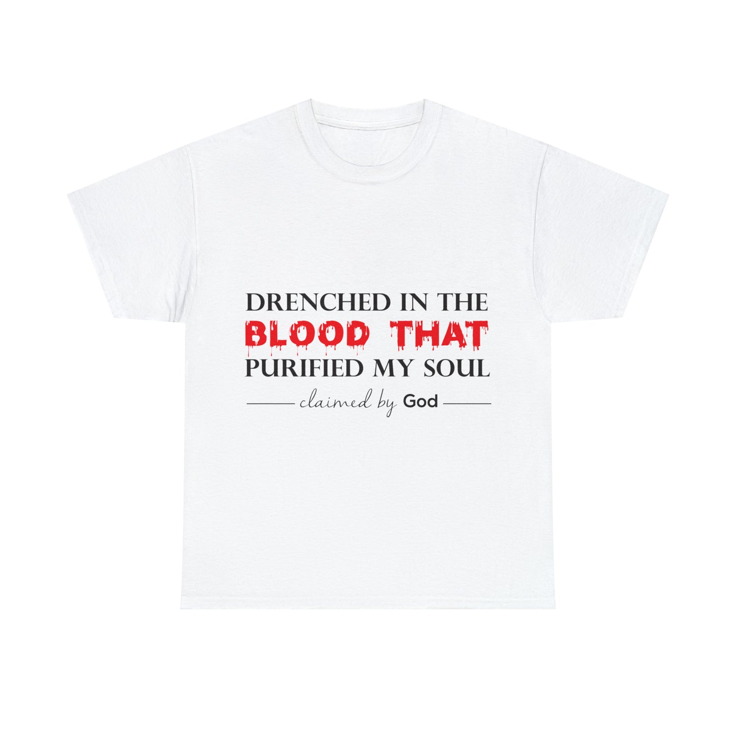 Drenched In The Blood That Purified My Soul Unisex Heavy Cotton Tee