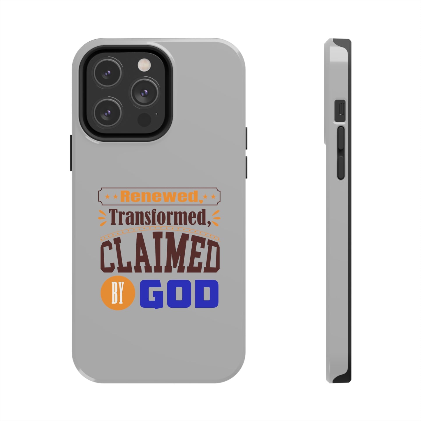 Renewed, Transformed, Claimed By God Tough Phone Cases, Case-Mate