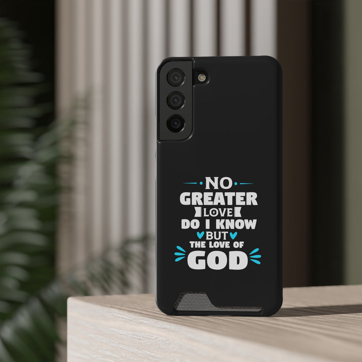 No Greater Love Do I Know But The Love Of God  Phone Case With Card Holder