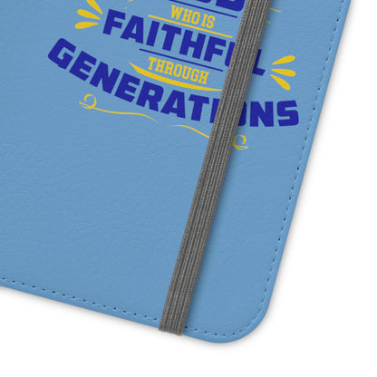 Faithful To A God Who Is Faithful Through Generations Phone Flip Case