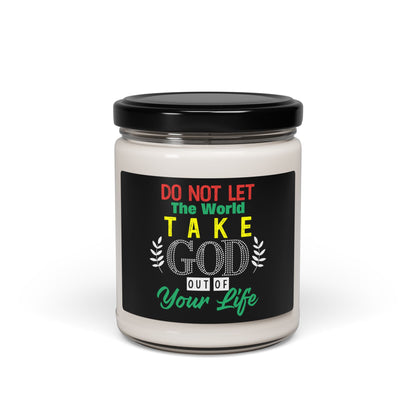 Inspirational Scented Christian Candle - "Do Not Let The World Take Him Out of Your Life"
