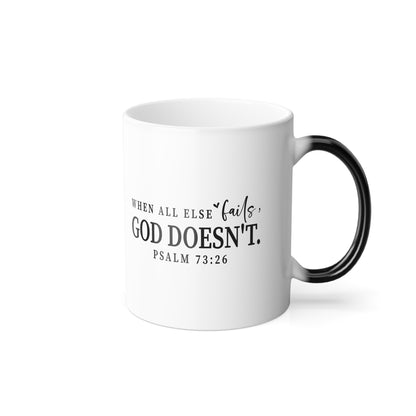 Christian Color Morphing Mug, 11oz - When All Else fails He Doesn't, Color Changing Coffee Cup, Religious Gift, Christian Mug