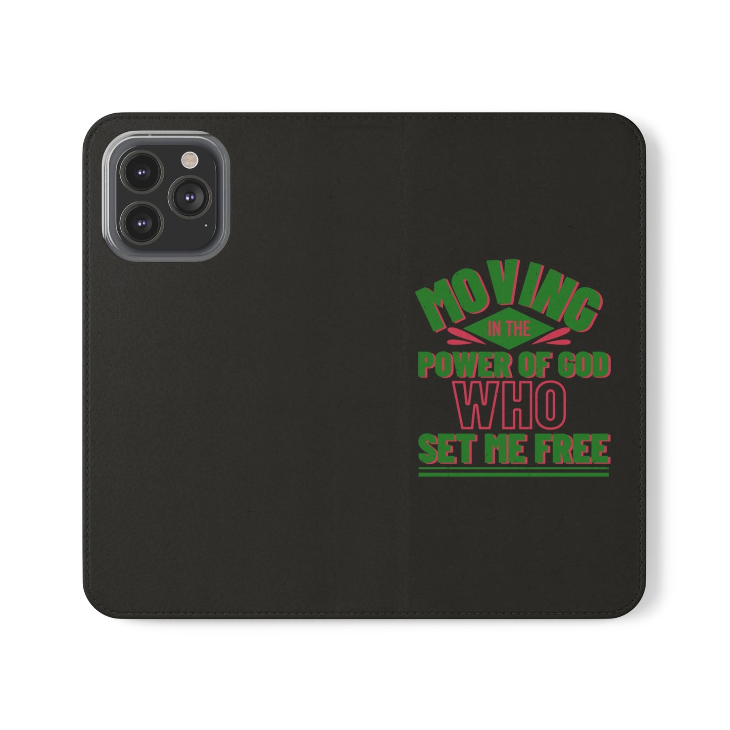 Moving In The Power Of God Who Set Me Free Phone Flip Cases