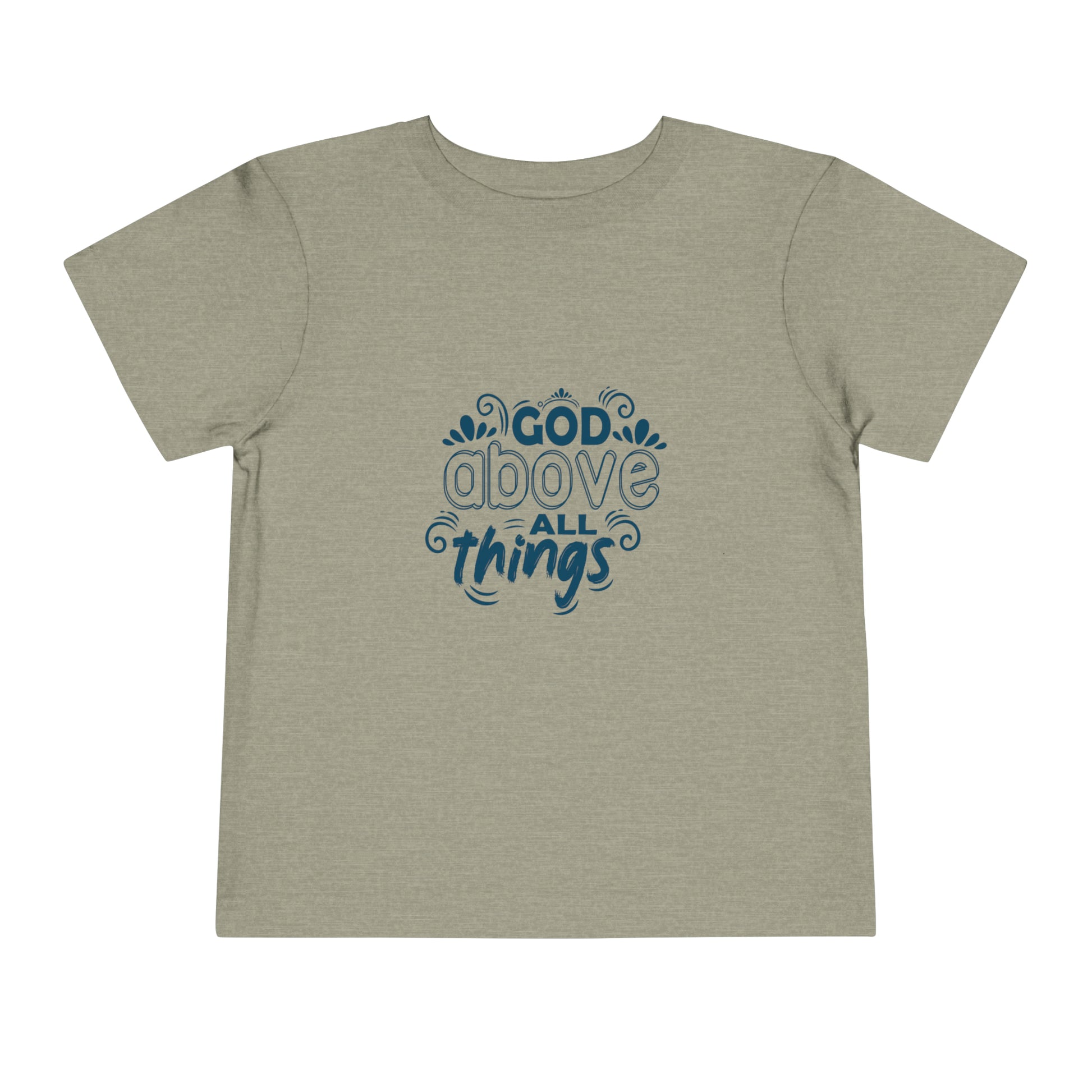 God Above All Things Christian Toddler T-Shirt Printify