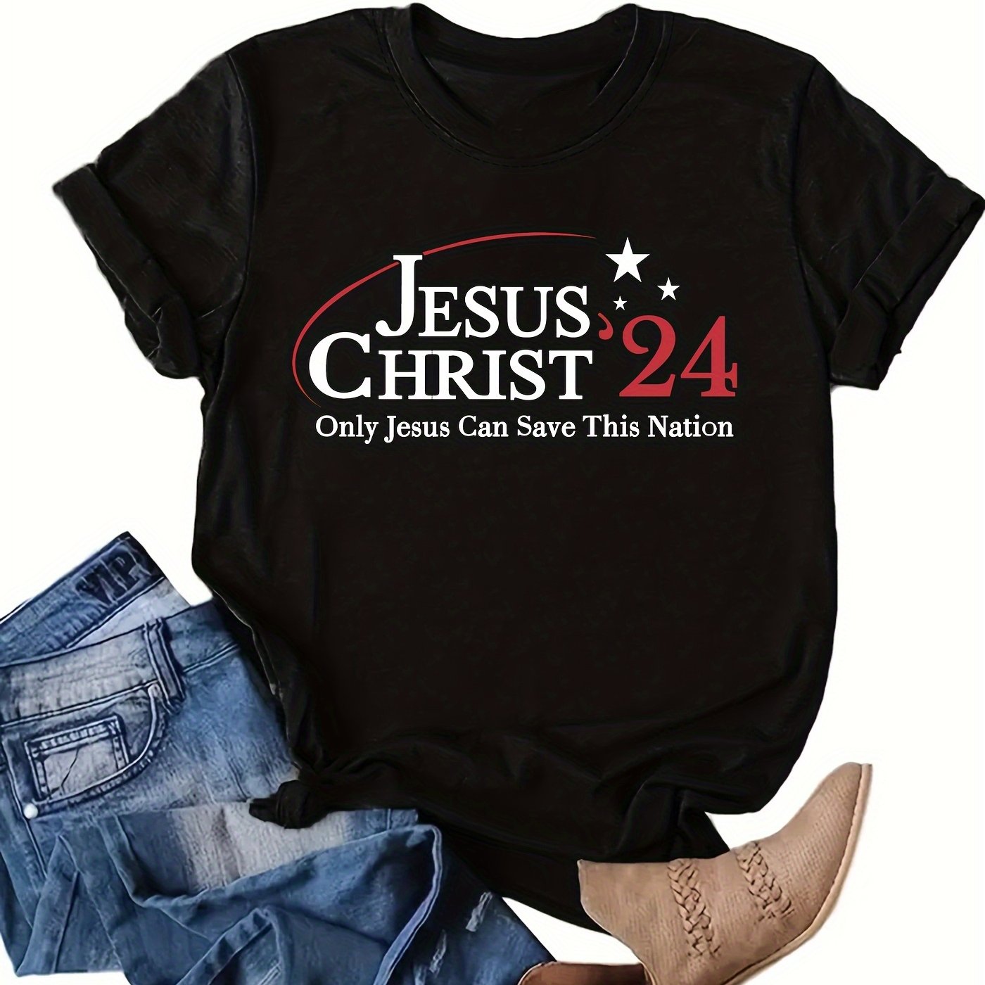 Jesus Christ '24: Only Jesus Can Save This Nation Women's Christian T-Shirt claimedbygoddesigns