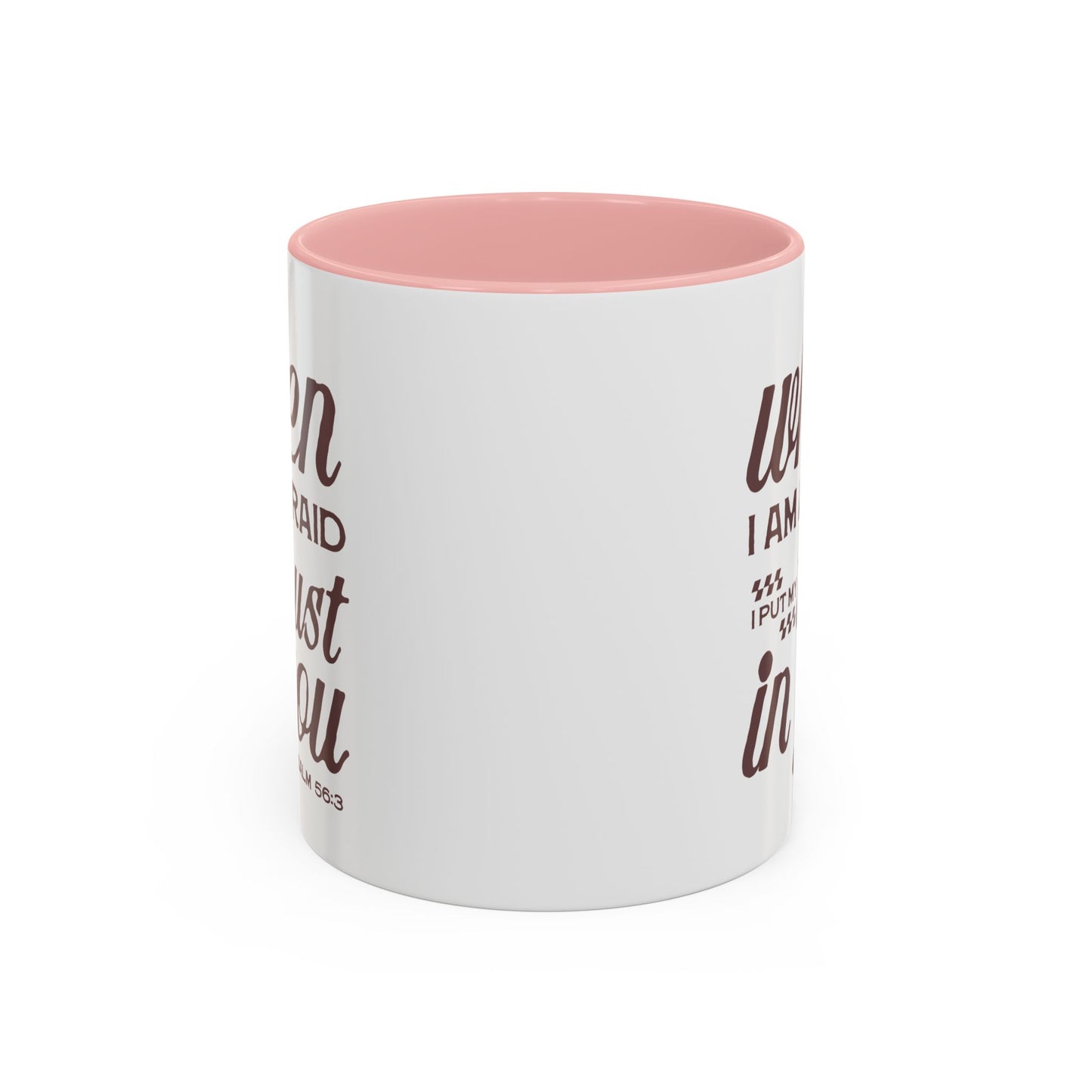 Inspirational Coffee Accent Mug - I Trust in You Psalm 56:3 - 11oz & 15oz