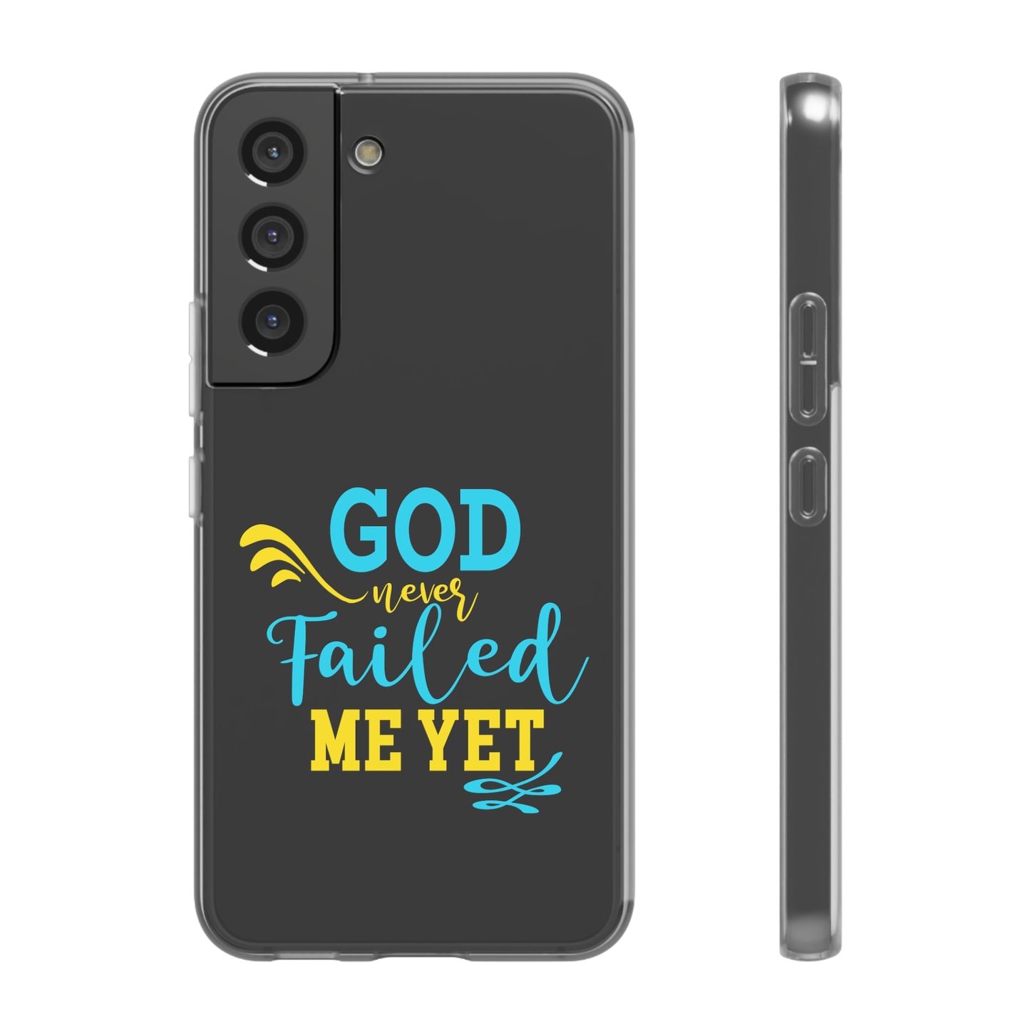 God Never Failed Me Yet Flexi Phone Case