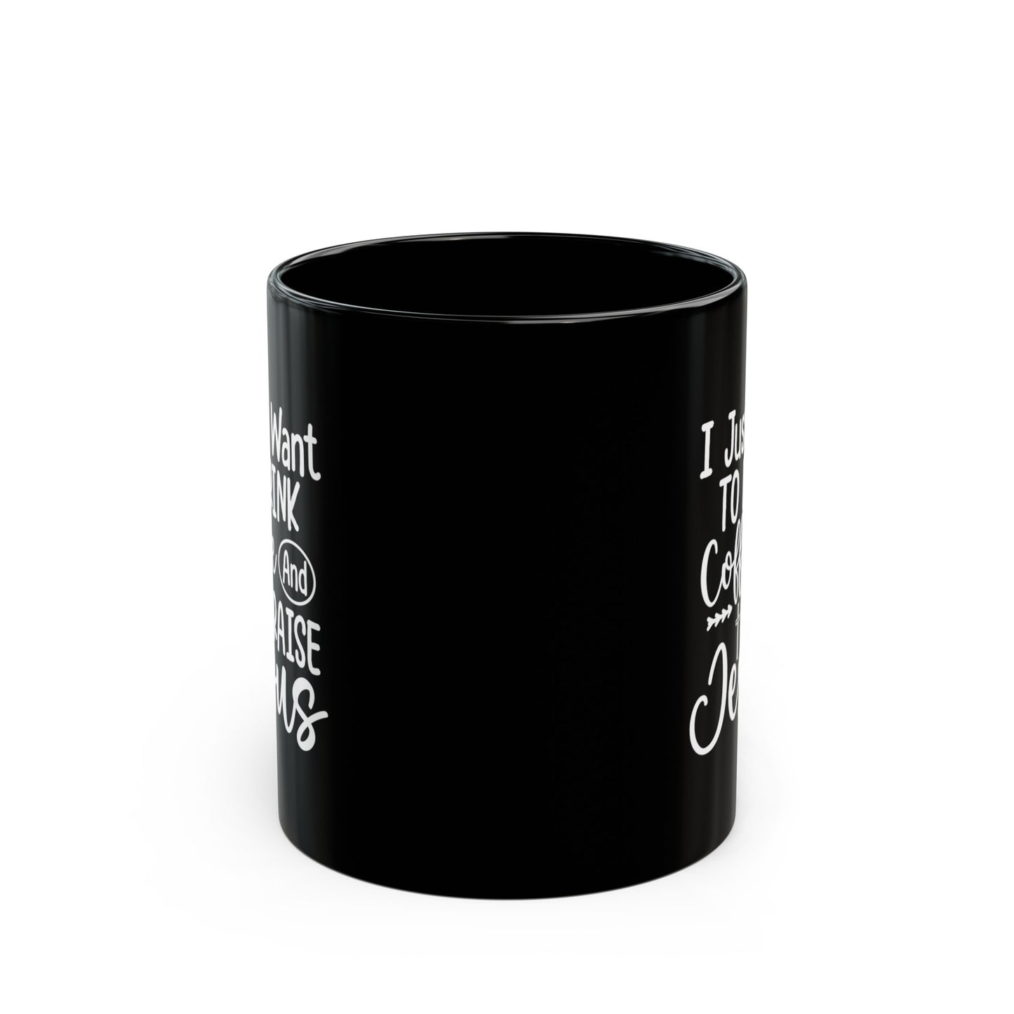 I Just Want To Drink Coffee And Praise Jesus Christian Black Ceramic Mug 11oz (double sided print) Printify