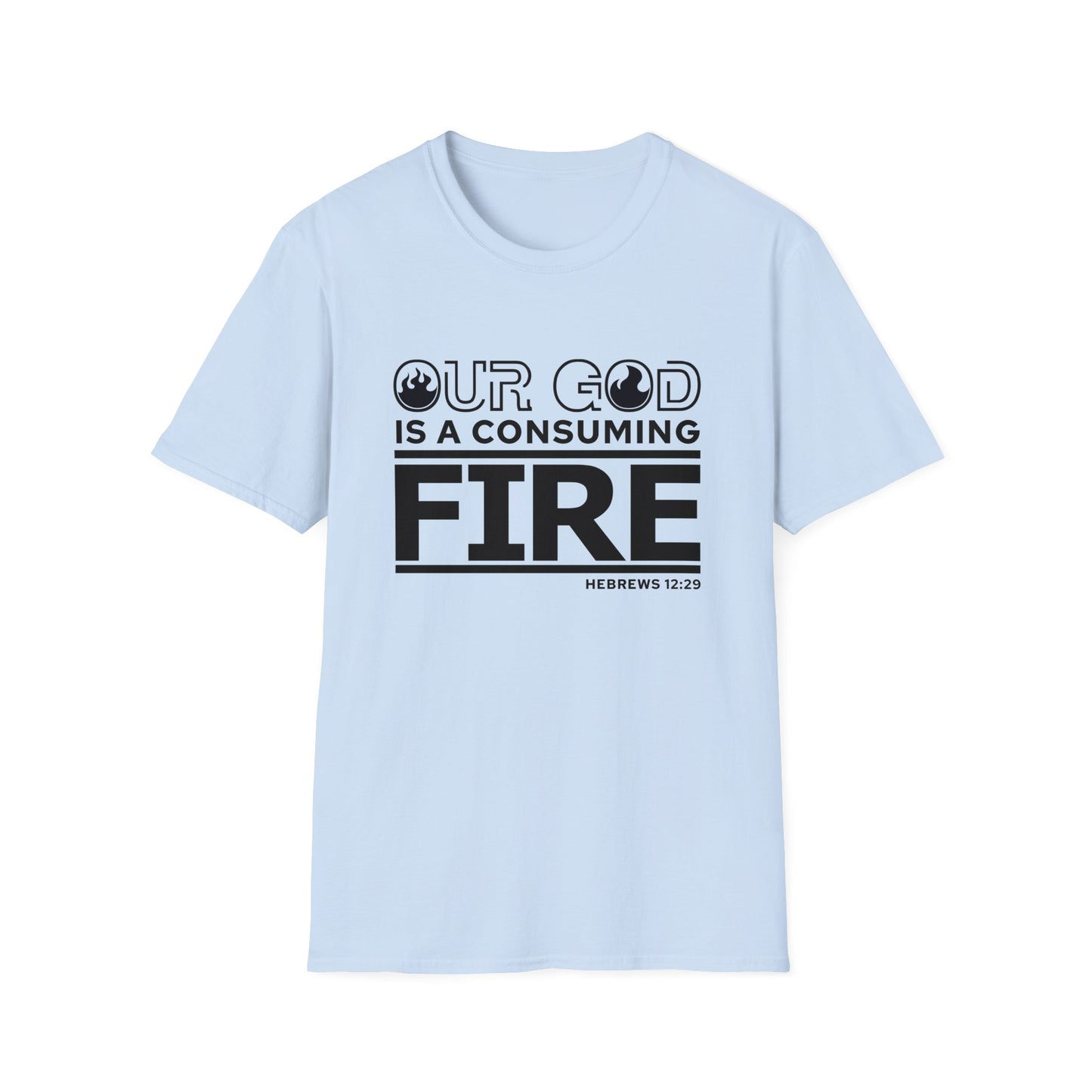 Our God Is A Consuming Fire Christian Unisex T-shirt