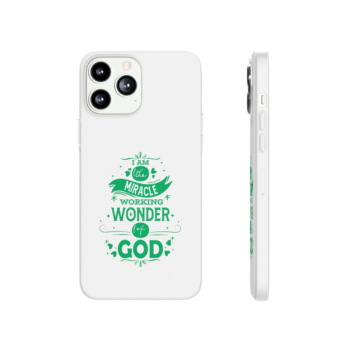 I Am A Miracle Working Wonder Of God Flexi Phone Case