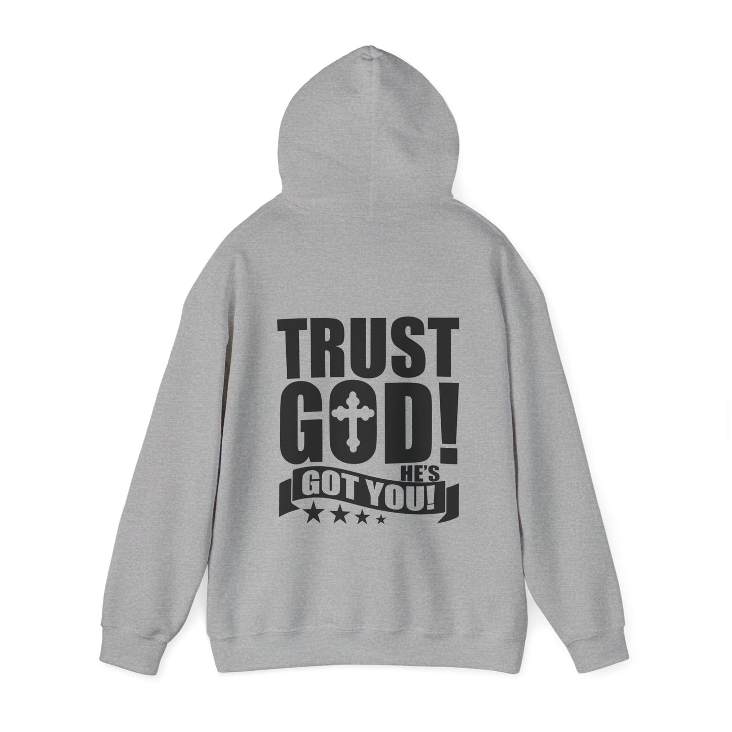 Trust God He's Got You Unisex Christian Hooded Pullover Sweatshirt