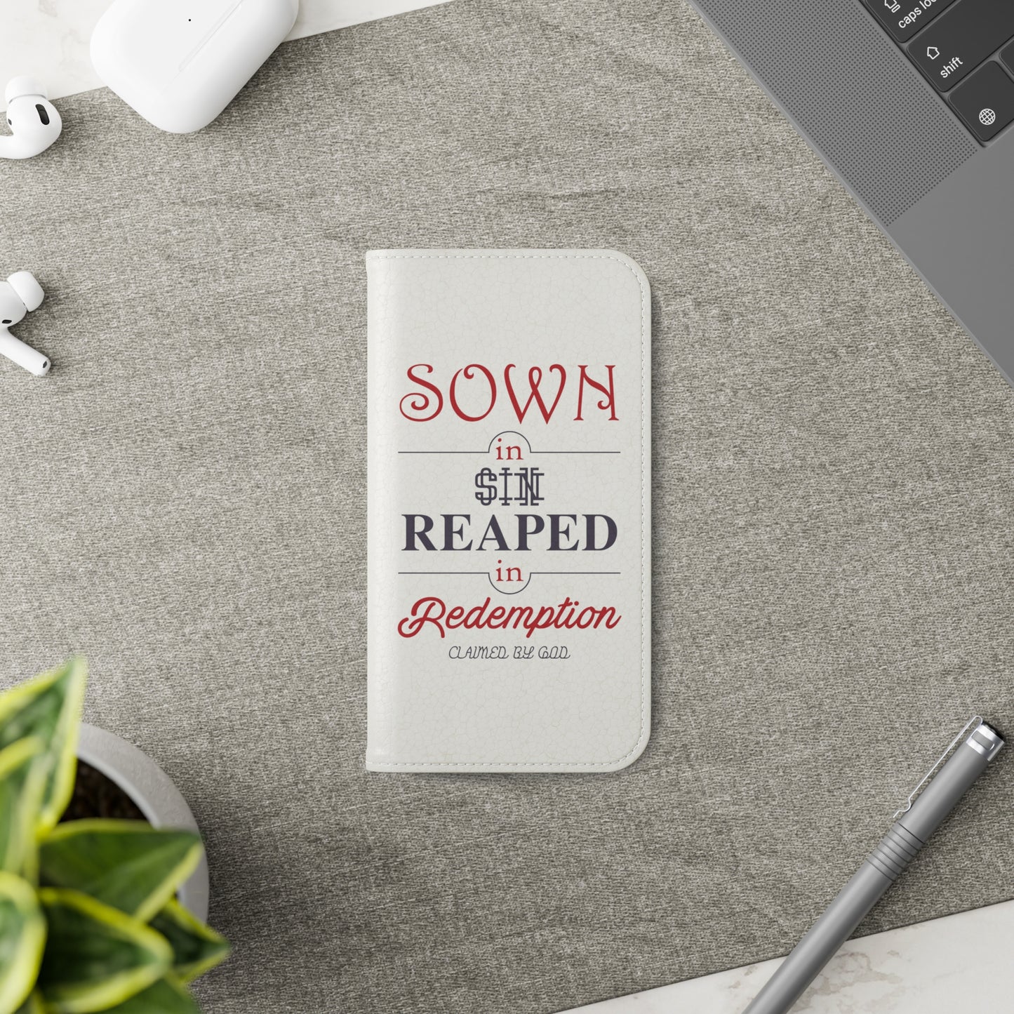 Sown In Sin Reaped In Redemption Phone Flip Cases