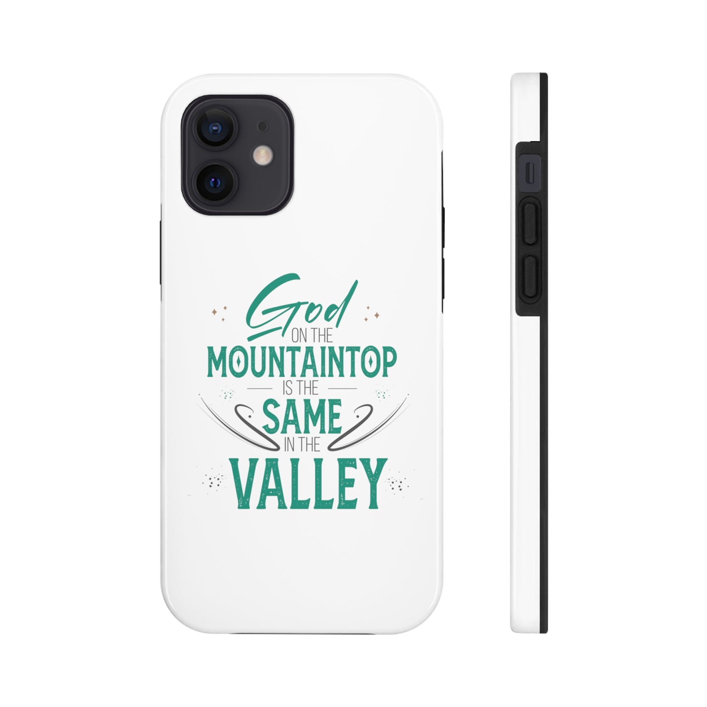 God At The Mountaintop Is The Same In The Valley Tough Phone Cases, Case-Mate