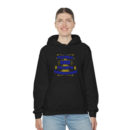 Faithful To A God Who Is Faithful Through Generations Unisex Hooded Sweatshirt