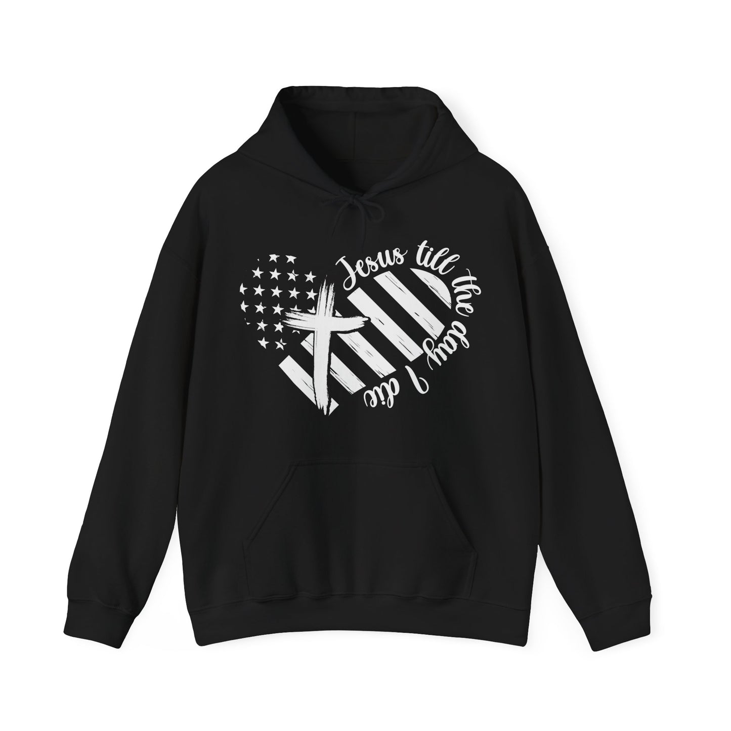 Jesus Till The Day I Die American Patriotic Christian Unisex Hooded Pullover Sweatshirt