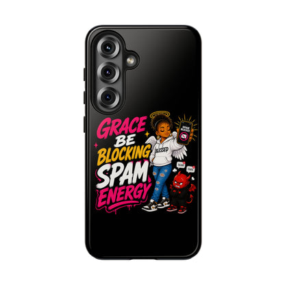 Tough Phone Case — "Grace Be Blocking Spam Energy" Black Protective Phone Cover