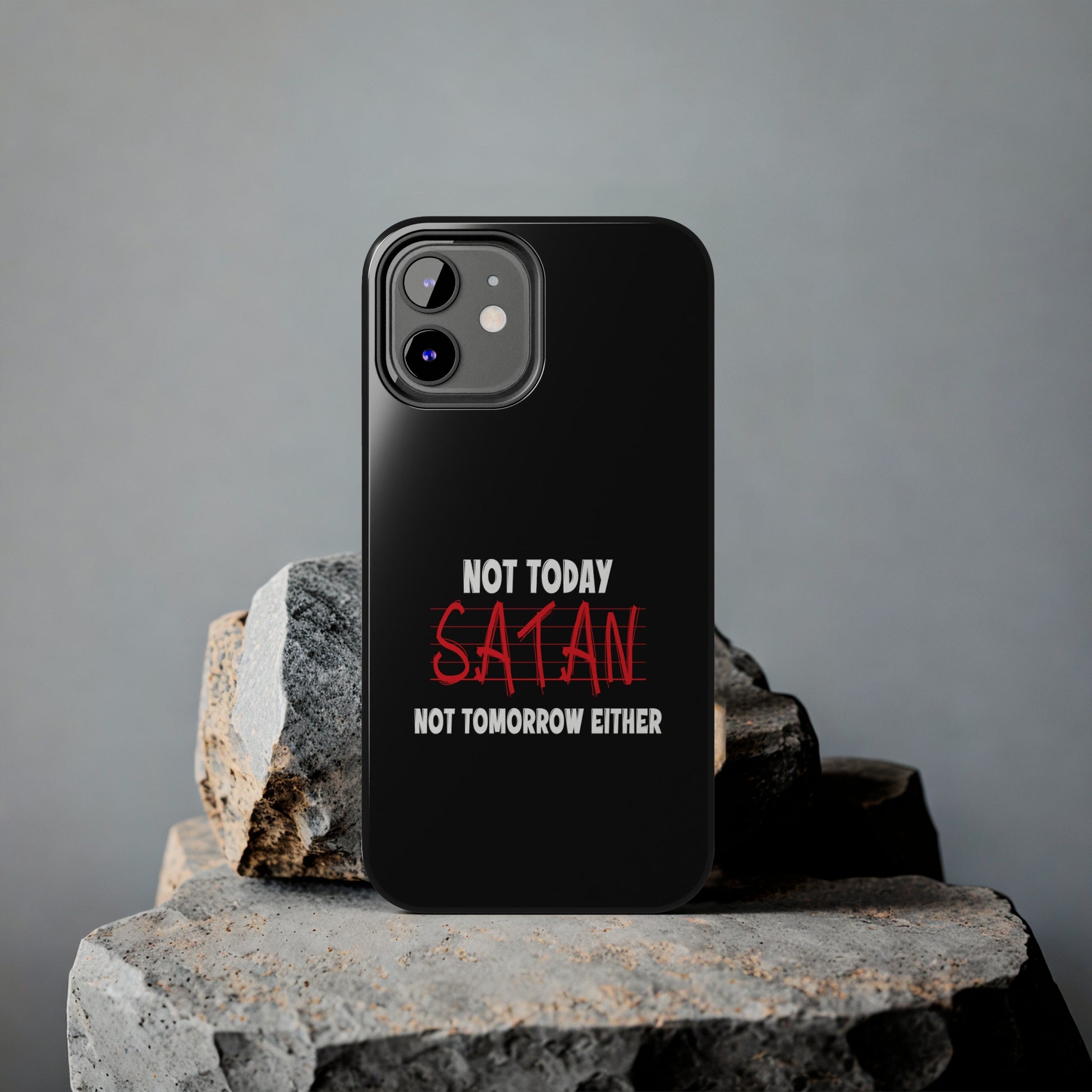 Not Today Satan Not Tomorrow Either Christian Phone Tough Phone Cases, Case-Mate Printify