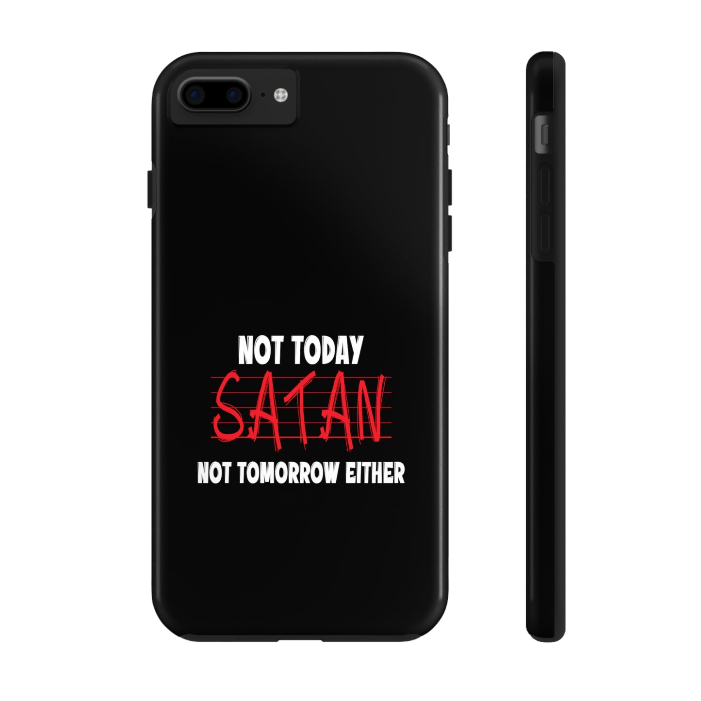 Not Today Satan Not Tomorrow Either Christian Phone Tough Phone Cases, Case-Mate Printify