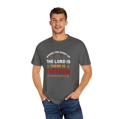 Where The Spirit Of The Lord Is There Is Freedom Unisex T-shirt