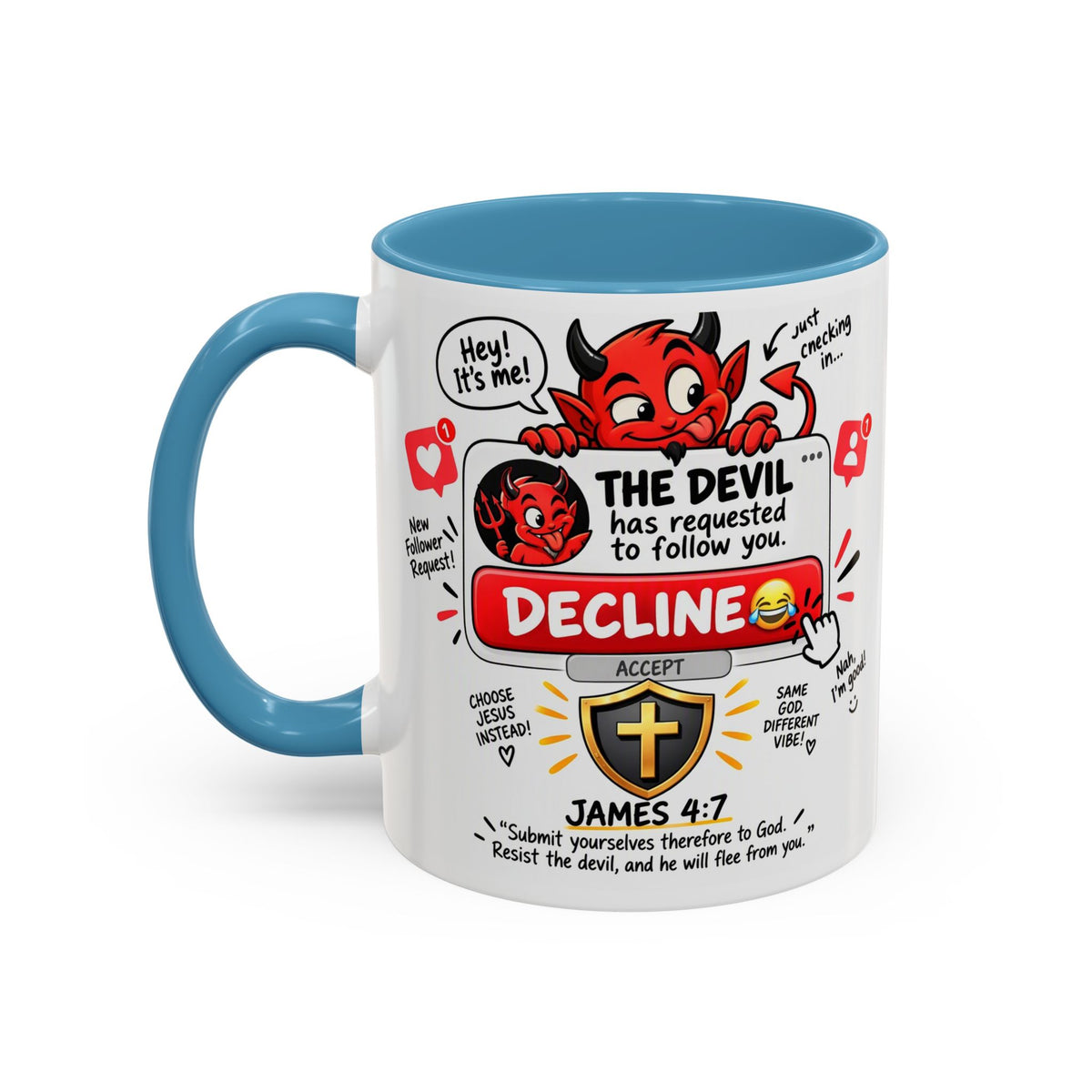 Decline the Devil Coffee Mug — "The Devil Has Requested to Follow You" (James 4:7)