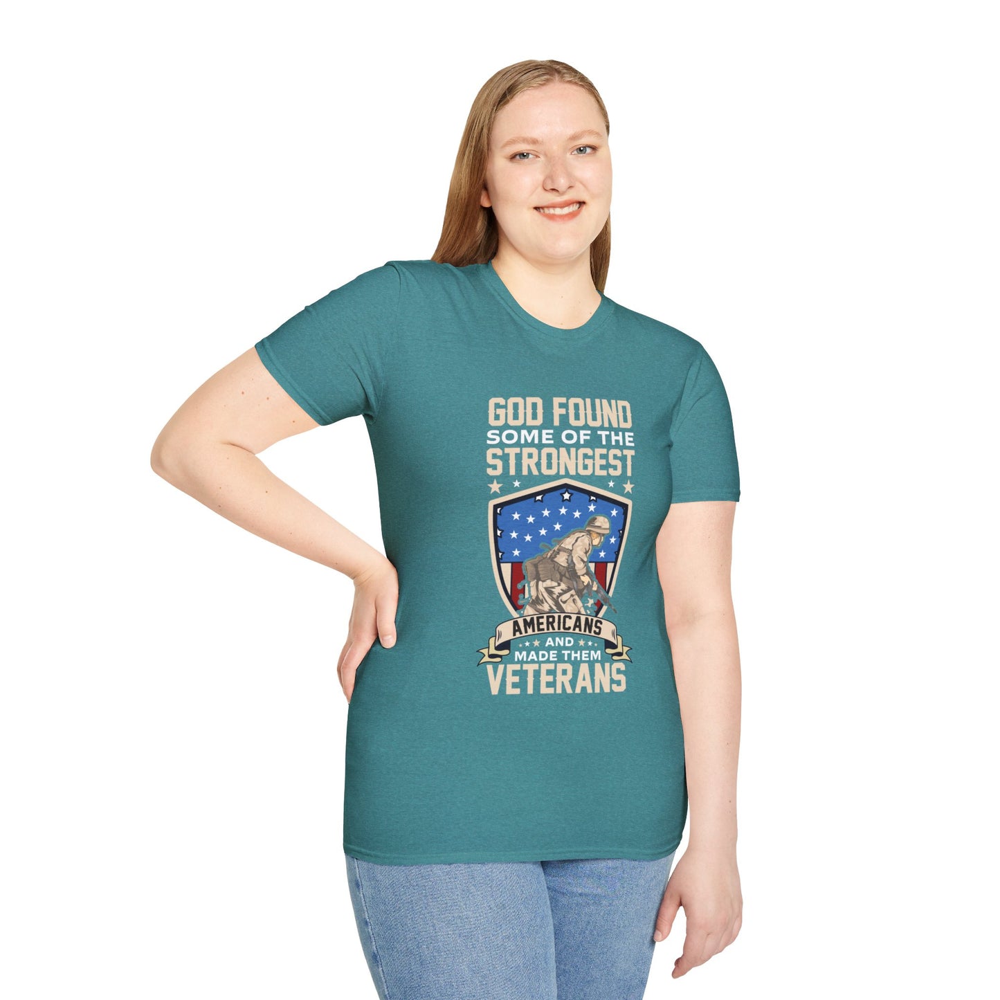 God Found Some Of The Strongest Americans And Made Them Veterans American Patriotic Christian Unisex T-shirt