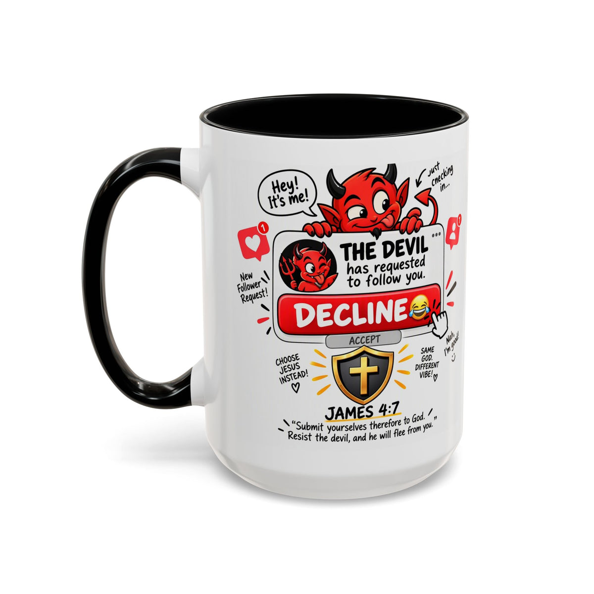 Decline the Devil Coffee Mug — "The Devil Has Requested to Follow You" (James 4:7)