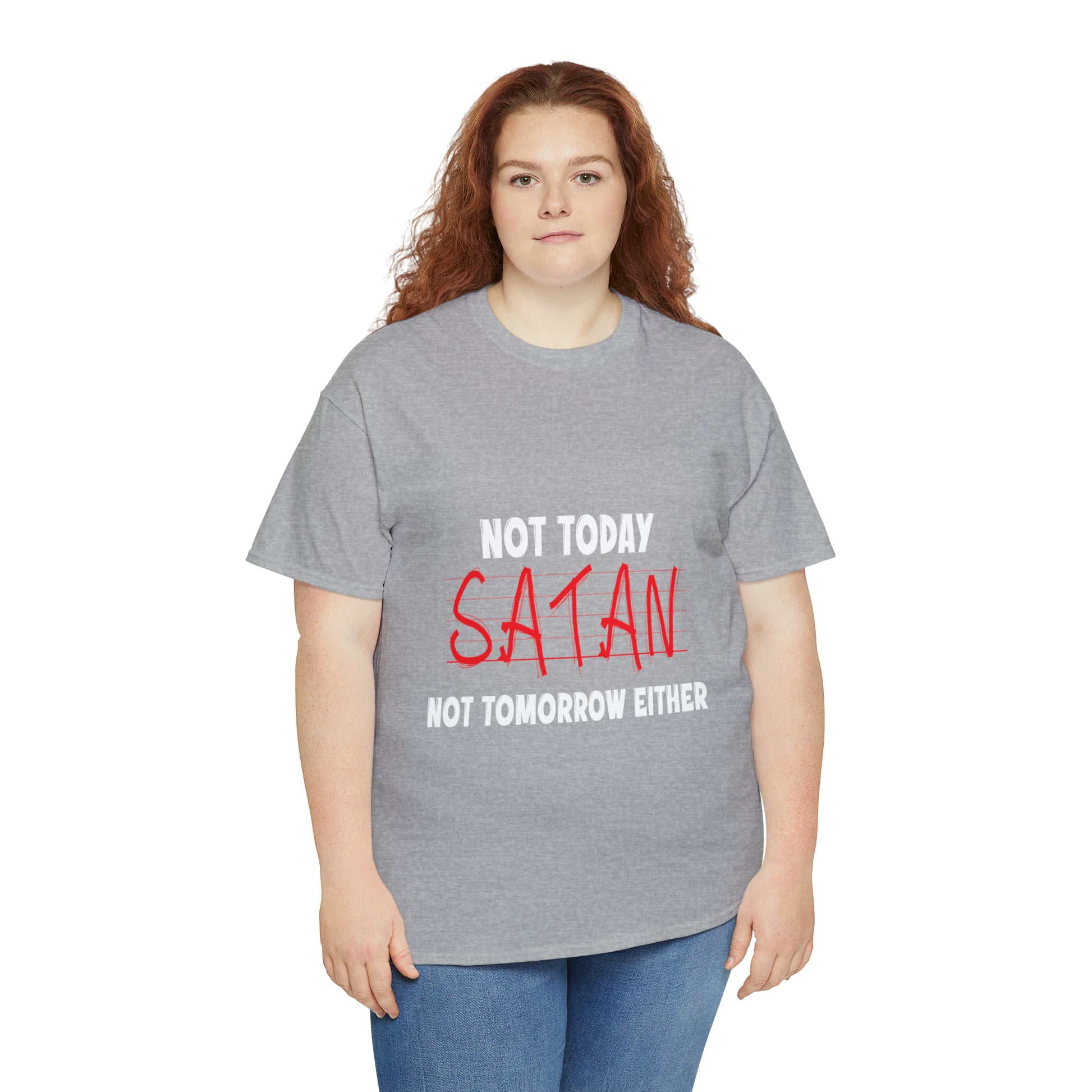 Not Today Satan Not Tomorrow Either  Unisex Heavy Cotton Tee Printify