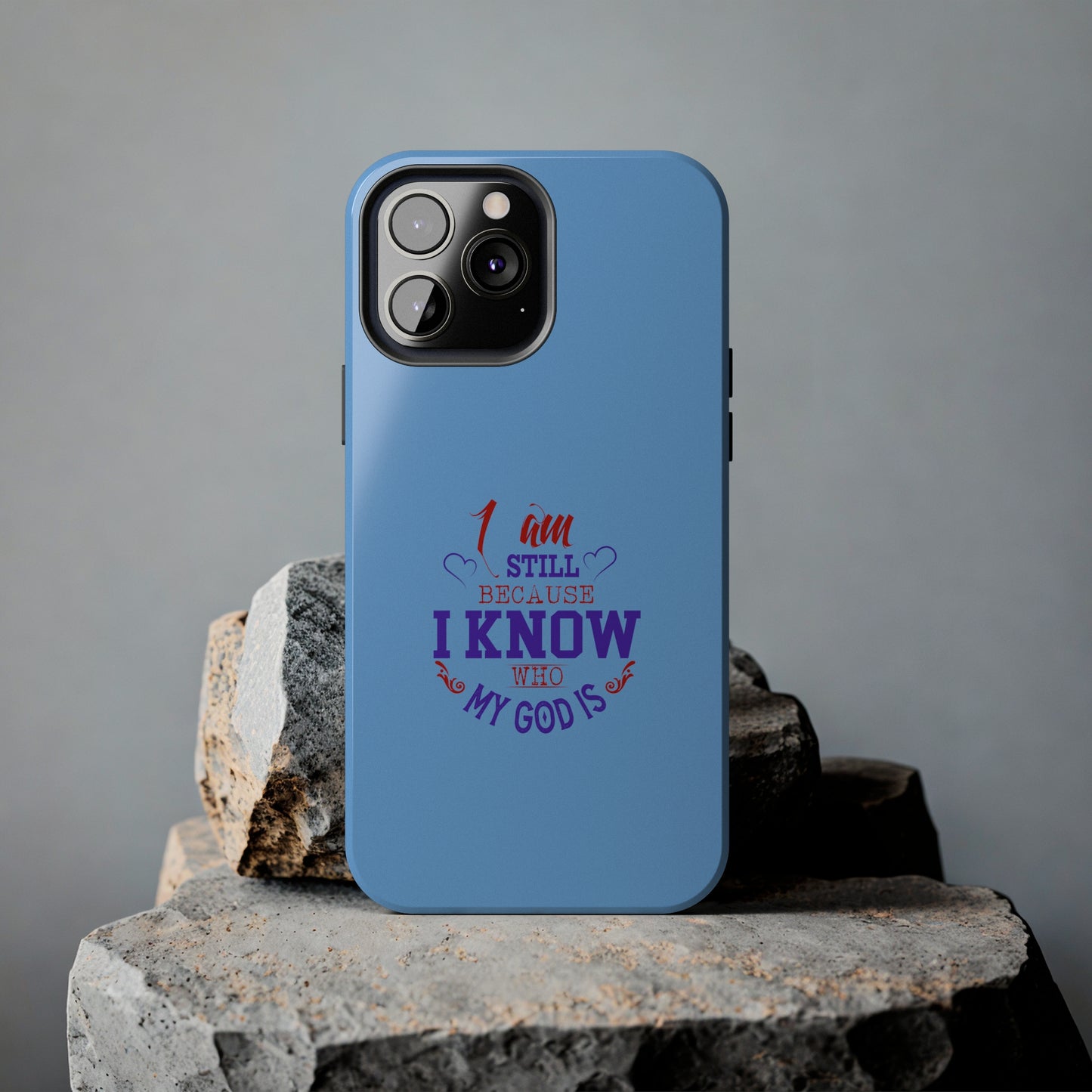 I Am Still Because I Know Who My God Is Tough Phone Cases, Case-Mate