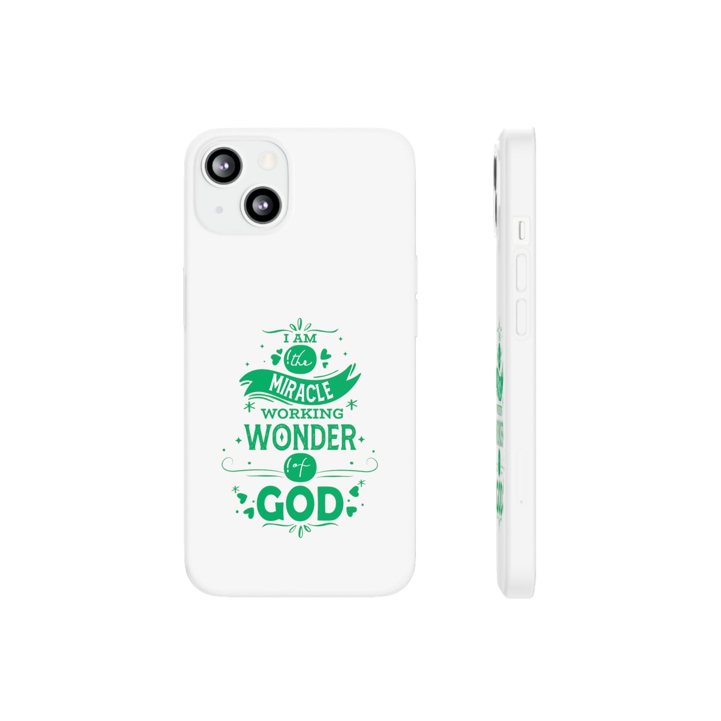 I Am A Miracle Working Wonder Of God Flexi Phone Case