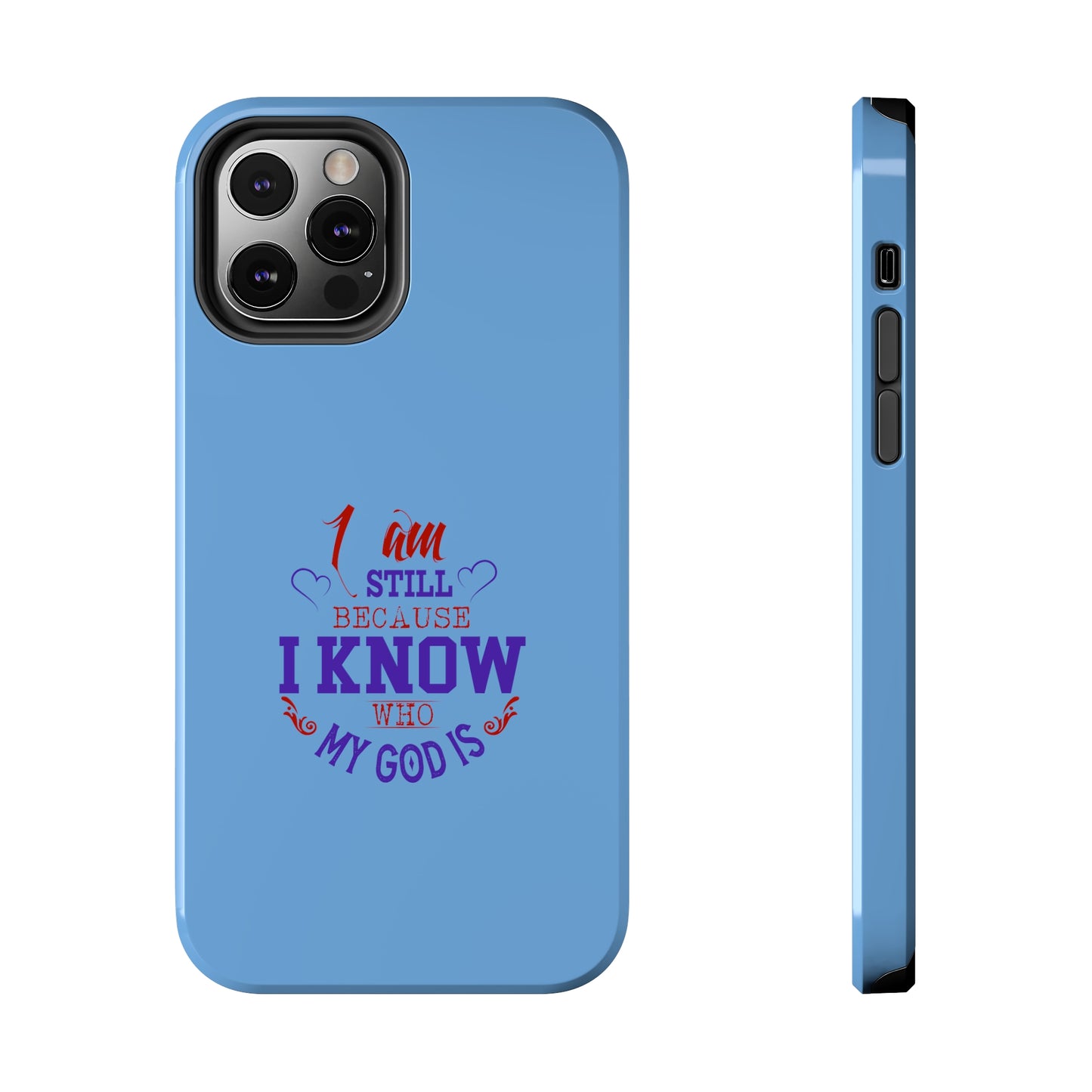 I Am Still Because I Know Who My God Is Tough Phone Cases, Case-Mate