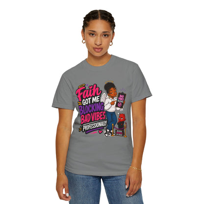 Faith Got Me Blocking Bad Vibes T-Shirt
