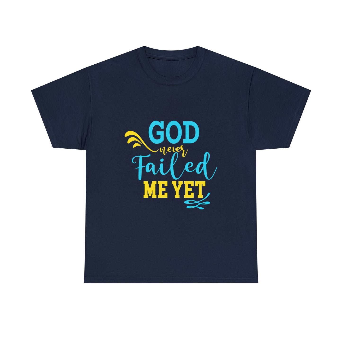 God Never Failed Me Yet Unisex Heavy Cotton Tee