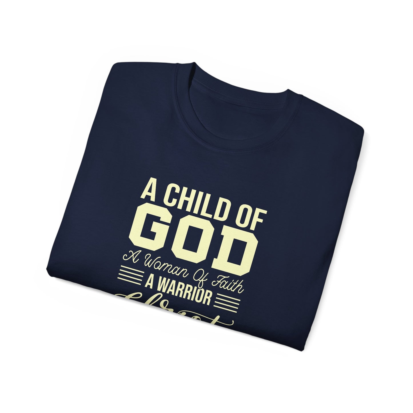 A Child Of God A Woman Of Faith A Warrior Of Christ Women's Christian Ultra Cotton Tee Printify