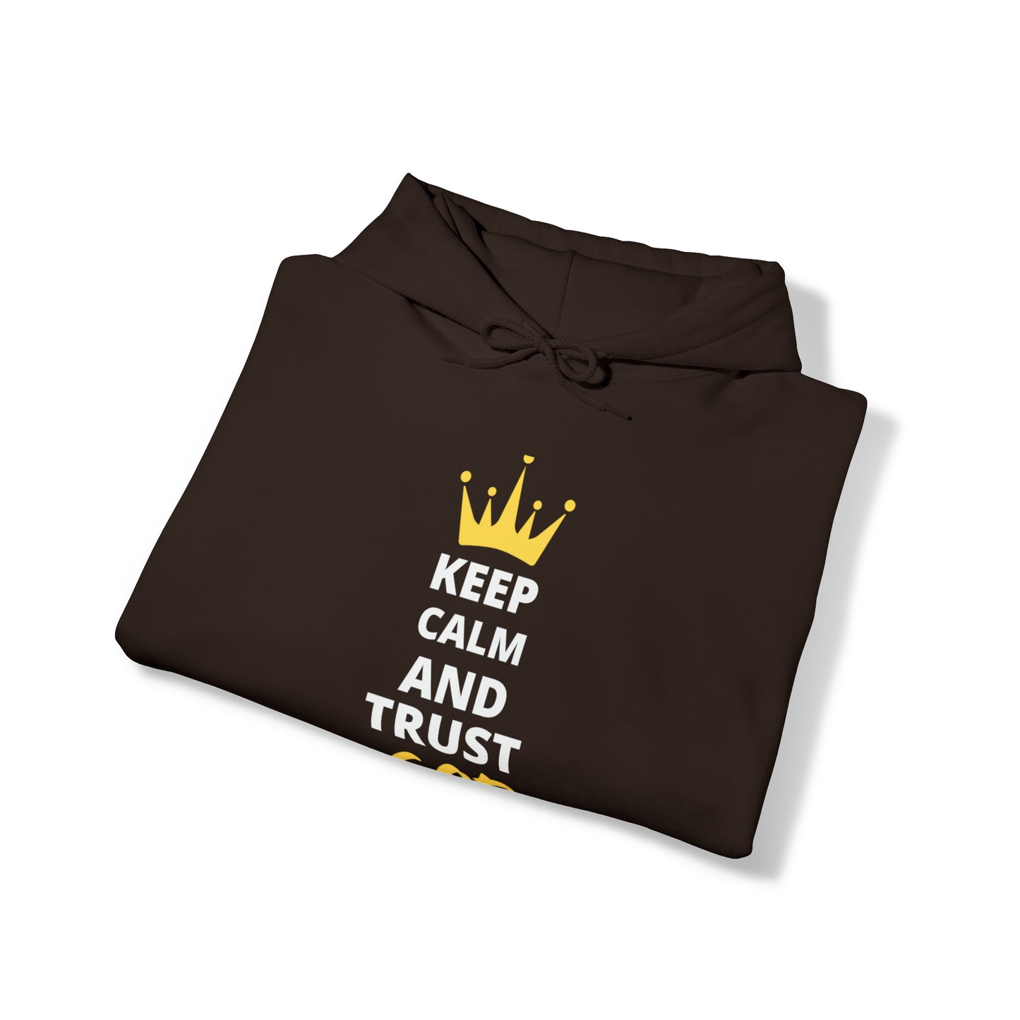 Keep Calm And Trust In God Unisex Hooded Sweatshirt Printify