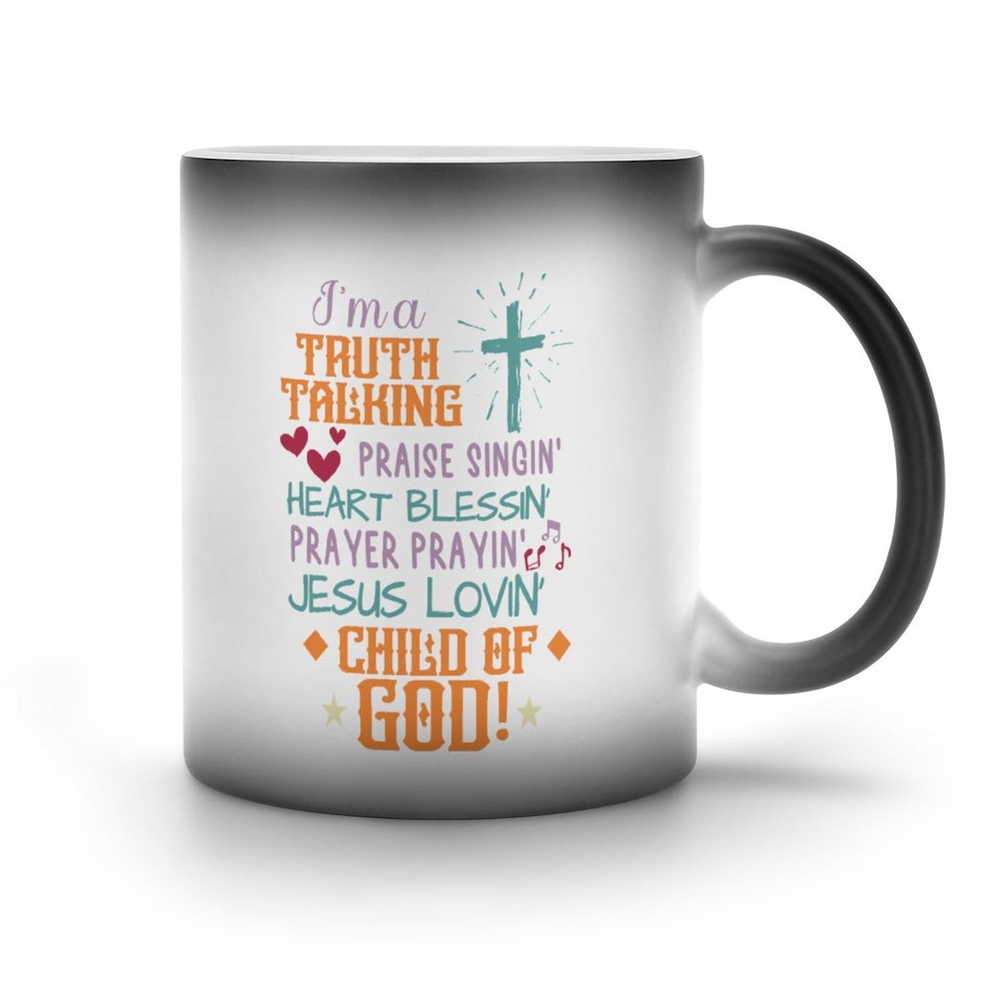 I'm A Truth Talking Jesus Lovin' Child Of God Christian Color Changing Mug (Dual-sided)